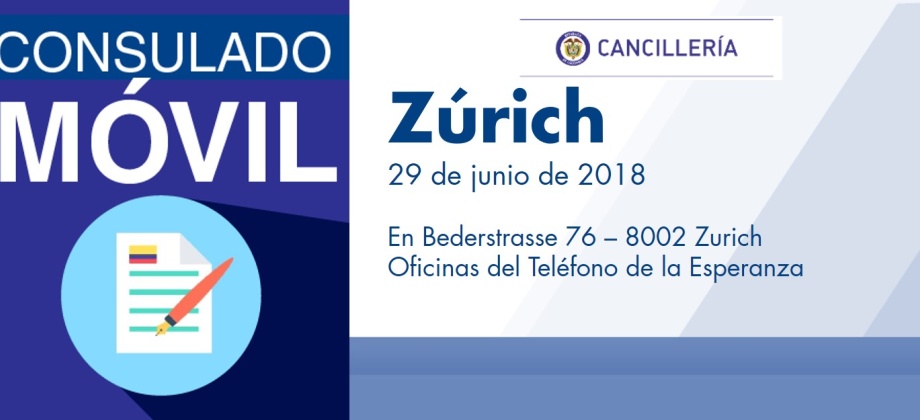 El Consulado de Colombia en Berna estará con su unidad móvil en Zúrich el 29 de junio de 2018