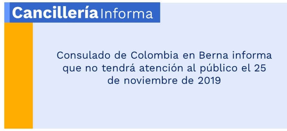 El Consulado de Colombia en Berna no tendrá atención al público el 25 de noviembre de 2019