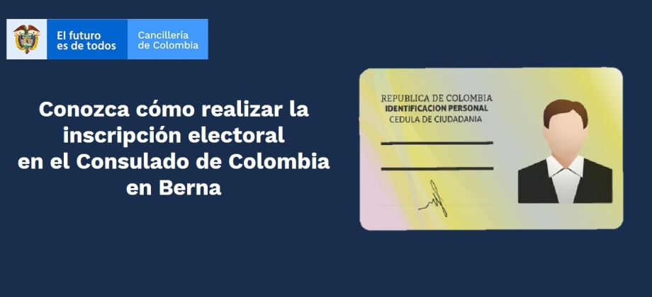 Conozca cómo realizar la inscripción electoral en el Consulado de Colombia en Berna