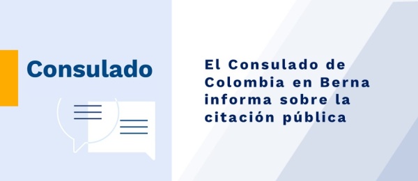 El Consulado de Colombia en Berna informa sobre la citación pública en junio de 2020
